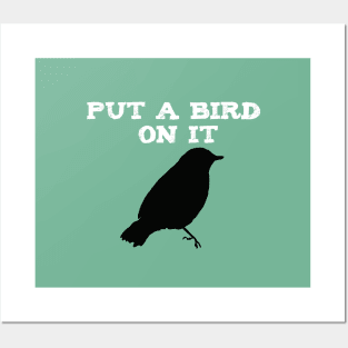 Put a Bird on It! Posters and Art